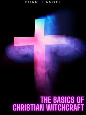 cover image of The Basics of Christian Witchcraft